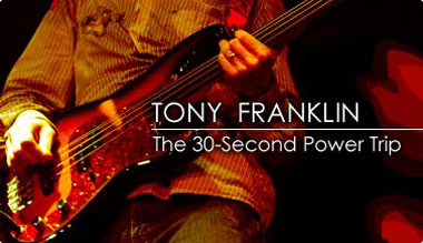 Tony Franklin: The 30-Second Power Trip