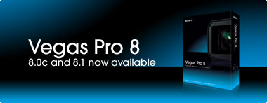 Vegas Pro 8.0 and 8.1 now available