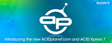 Introducing the new ACIDplanet.com and ACID Xpress 7