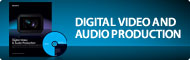 Digital Video and Audio Production