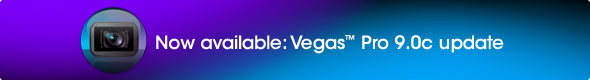 Now available: Vegas Pro 9.0c Update