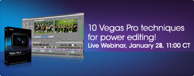 10 Vegas Pro techniques for power-editing.