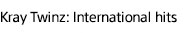 Kray Twinz International Hits