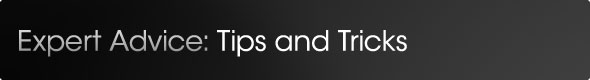 Expert Advise: Tips and Tricks