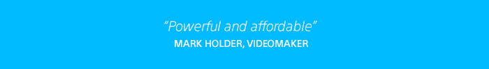 Powerful and affordable. Mark Holder, Videomaker