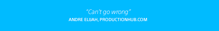 Can't go wrong. Andre Elijah, ProductionHub.com